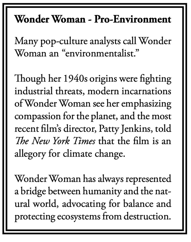 Wonder Woman pro-environment environmental feminism pop-culture analysts environmentalist 1940s origins fighting industrial threats modern incarnations compassion for the planet director, Patty Jenkins told The New York Times that the film is an allegory for climate change represented a bridge between humanity and natural world advocating for balance protecting ecosystems from destruction